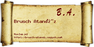 Brusch Atanáz névjegykártya